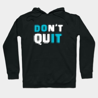 Don't Quit - DO IT Hoodie